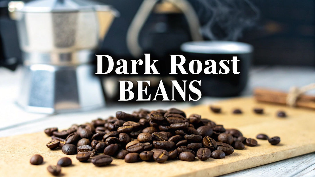 UK Guide to Dark Roast Coffee Beans