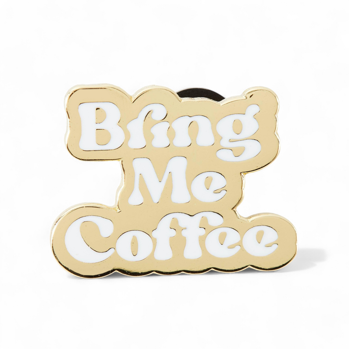 Bring Me Coffee Enamel Pin