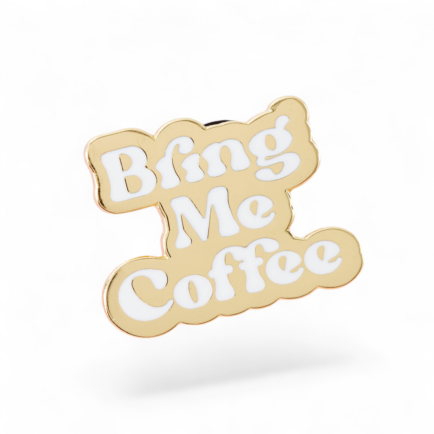 Bring Me Coffee Enamel Pin
