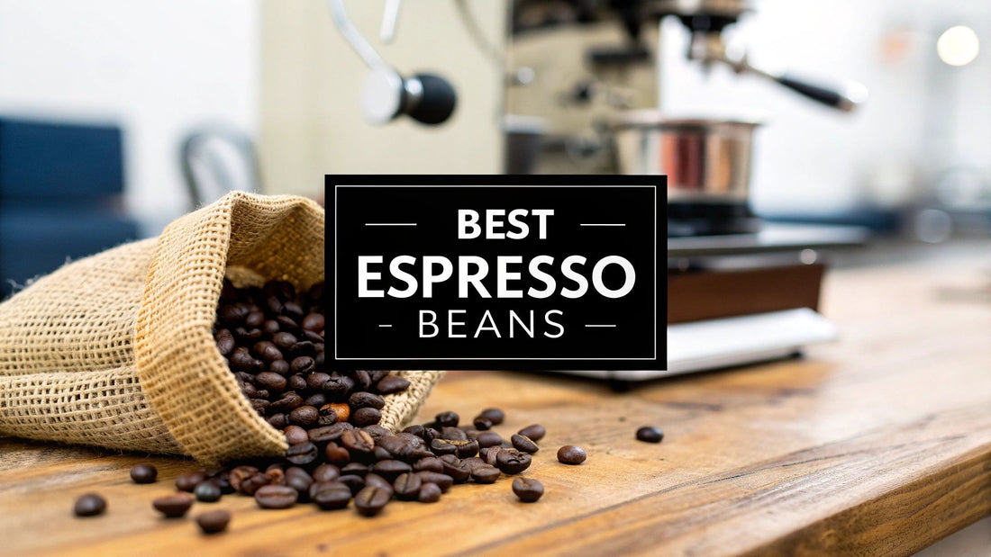Best Coffee Beans for Espresso | A UK Speciality Coffee Guide